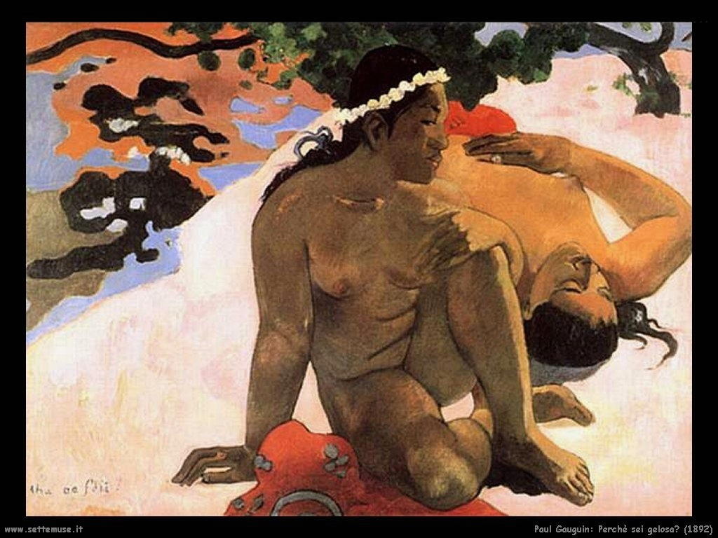 Paul Gauguin perchè sei gelosa 1892